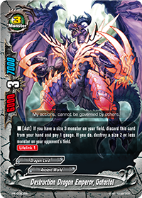 Destruction Dragon Emperor, Gatastol