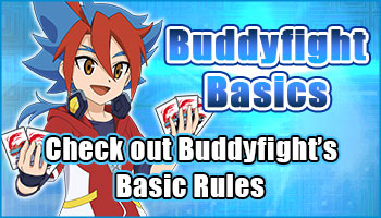 Buddyfight Basics check out basic rules