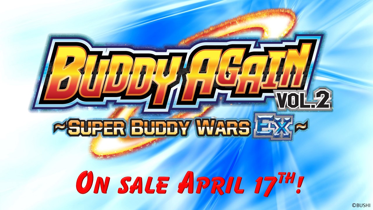 Buddy Again vol. 2 Super Buddy Wars EX on sale April 17th