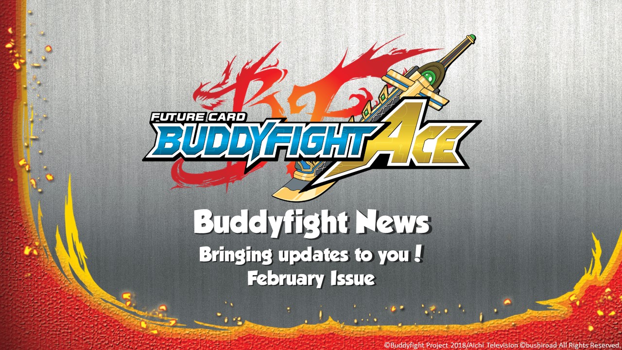 Buddyfight News Bring you updates to you February Issue